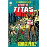 Ficha técnica e caractérísticas do produto Lendas do Universo Dc - os Novos Titãs - Volume 3 - George Pérez
