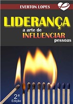 Ficha técnica e caractérísticas do produto Liderança, a Arte de Influenciar Pessoas.