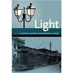 Ficha técnica e caractérísticas do produto Light: a História da Empresa que Modernizou o Brasil