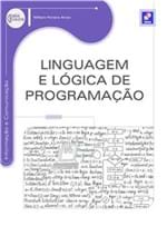 Ficha técnica e caractérísticas do produto Linguagem e Logica de Programacao