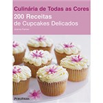 Ficha técnica e caractérísticas do produto Livro - 200 Receitas de Cupcakes Delicados