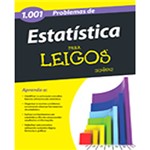 Ficha técnica e caractérísticas do produto Livro - 1.001 Problemas de Estatística para Leigos