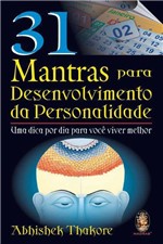 Ficha técnica e caractérísticas do produto Livro - 31 Mantras para Desenvolvimento da Personalidade