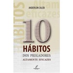 Livro - 10 Hábitos dos Pregadores Altamente Eficazes