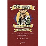 Ficha técnica e caractérísticas do produto Livro - 100 Cães que Mudaram a Civilização
