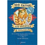 Ficha técnica e caractérísticas do produto Livro - 100 Gatos que Mudaram a Civilização