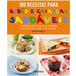 Ficha técnica e caractérísticas do produto Livro - 100 Receitas para Bebes e Criancas Saudaveis