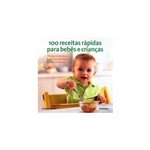 Ficha técnica e caractérísticas do produto Livro - 100 Receitas Rapidas para Bebes e Crianças - Superpedido
