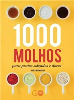 Ficha técnica e caractérísticas do produto Livro - 1000 Molhos para Pratos Salgados e Doces