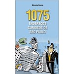 Ficha técnica e caractérísticas do produto Livro - 1075 Endereços Curiosos de São Paulo
