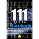 Ficha técnica e caractérísticas do produto Livro - 111 Regras no Facebook