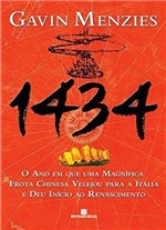 Ficha técnica e caractérísticas do produto Livro - 1434: o Ano em que uma Magnífica Frota Chinesa Velejou para a Itália e Deu Início ao Renascimento
