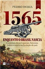 Ficha técnica e caractérísticas do produto Livro - 1565 - Enquanto o Brasil Nascia