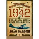 Livro - 1942: o Brasil e Sua Guerra Quase Desconhecida