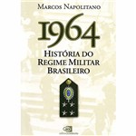 Ficha técnica e caractérísticas do produto Livro - 1964: História do Regime Militar Brasileiro