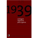 Ficha técnica e caractérísticas do produto Livro - 1939 - Contagem Regressiva