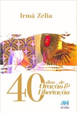 Ficha técnica e caractérísticas do produto Livro - 40 Dias de Oração e Libertação