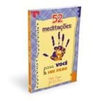 Ficha técnica e caractérísticas do produto Livro 52 Meditações para Você e Seu Filho