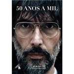 Ficha técnica e caractérísticas do produto Livro - 50 Anos a Mil