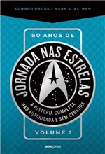 Ficha técnica e caractérísticas do produto Livro - 50 Anos de Jornada Nas Estrelas - Volume 1