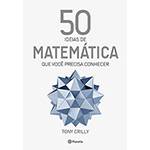 Livro - 50 Ideias de Matemática que Você Precisa Conhecer