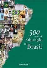 Ficha técnica e caractérísticas do produto Livro - 500 Anos de Educação no Brasil.