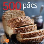 Ficha técnica e caractérísticas do produto Livro - 500 Pães: as Mais Incríveis Receitas em um Único Livro