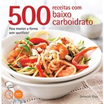 Ficha técnica e caractérísticas do produto Livro - 500 Receitas com Baixo Carboidrato