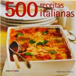 Ficha técnica e caractérísticas do produto Livro - 500 Receitas Italianas: as Mais Incríveis Receitas em um Único Livro