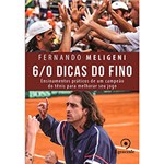 Ficha técnica e caractérísticas do produto Livro - 6/0 Dicas do Fino: Ensinamentos Práticos de um Campeão de Tênis para Melhorar Seu Jogo