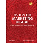 Ficha técnica e caractérísticas do produto Livro - 8 Ps do Marketing Digital, os - o Seu Guia Estratégico de Marketing Digital