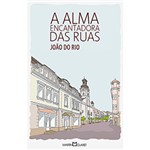 Ficha técnica e caractérísticas do produto Livro - a Alma Encantadora das Ruas