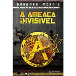 Ficha técnica e caractérísticas do produto Livro - a Ameaça Invisível - Trilogia Anômalos - Vol. 2
