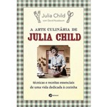 Livro - a Arte Culinária de Julia Child: Técnicas e Receitas Essenciais de uma Vida Dedicada à Cozinha