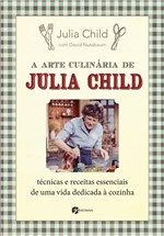 Ficha técnica e caractérísticas do produto Livro - a Arte Culinária de Julia Child