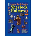 Ficha técnica e caractérísticas do produto Livro - a Arte da Dedução de Sherlock Holmes - Vol. 2