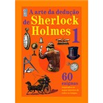 Ficha técnica e caractérísticas do produto Livro - a Arte da Dedução de Sherlock Holmes - Vol. 1