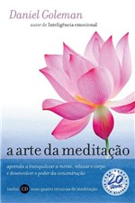 Ficha técnica e caractérísticas do produto Livro - a Arte da Meditação - Aprenda a Tranquilizar a Mente, Relaxar o Corpo e Desenvolver o Poder da Concentração