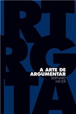 Ficha técnica e caractérísticas do produto Livro - a Arte de Argumentar