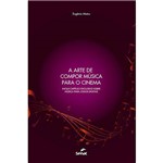 Ficha técnica e caractérísticas do produto Livro - a Arte de Compor Música para o Cinema