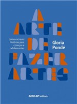 Ficha técnica e caractérísticas do produto Livro - a Arte de Fazer Artes
