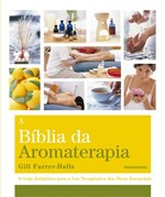 Ficha técnica e caractérísticas do produto Livro - a Biblia da Aromaterapia