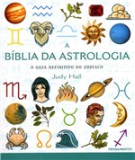 Ficha técnica e caractérísticas do produto Livro - a Biblia da Astrologia