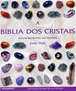 Ficha técnica e caractérísticas do produto Livro - a BÍblia dos Cristais - Vol. 1 - o Guia Definitivo dos Cristais