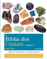 Ficha técnica e caractérísticas do produto Livro - a BÍblia dos Cristais - Vol. 3 - Mais de 250 Pedras Recém-Descobertas