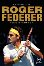 Ficha técnica e caractérísticas do produto A Biografia de Roger Federer - Generale