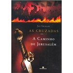 Ficha técnica e caractérísticas do produto Livro - a Caminho de Jerusalém - Série as Cruzadas Vol. 1