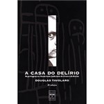 Ficha técnica e caractérísticas do produto Livro - a Casa do Delírio