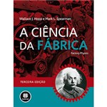 Ficha técnica e caractérísticas do produto Livro - a Ciência da Fábrica