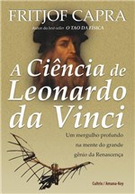 Ficha técnica e caractérísticas do produto Livro - a Ciência de Leonardo da Vinci - um Mergulho Profundo na Mente do Grande Gênio da Renascença